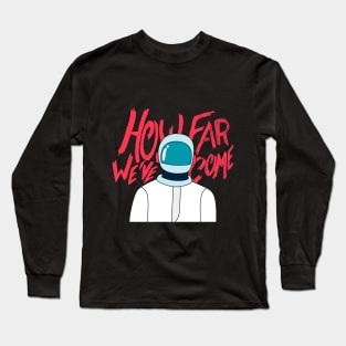 How far we've come Long Sleeve T-Shirt